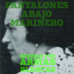 Pantalones Abajo Marinero : Heridas por Armas Blancas